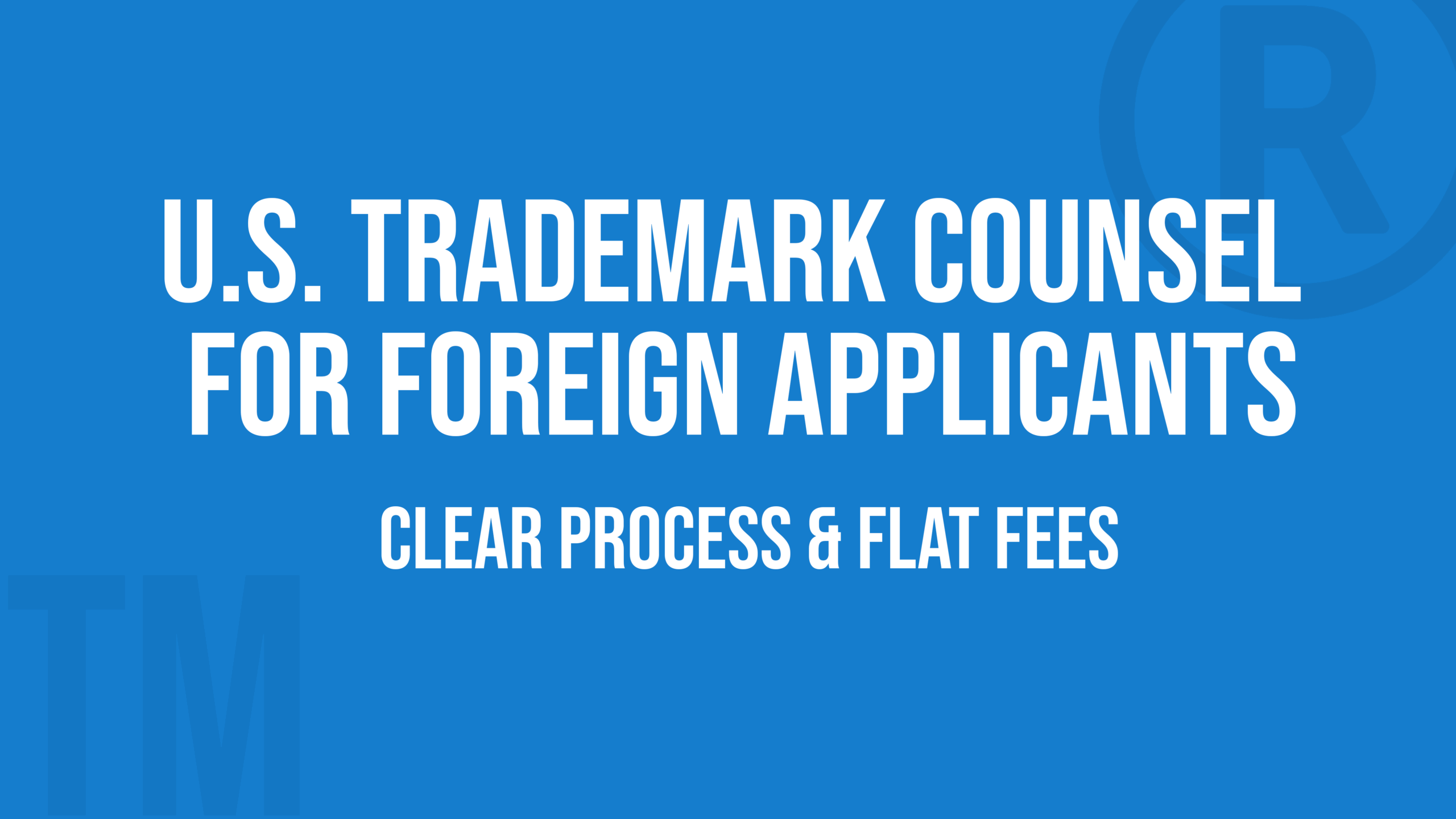 U.S. Trademark Counsel for Foreign Applicants - Clear Process & Flat Fees